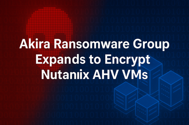 Akira Ransomware พัฒนาการโจมตีไปยัง Nutanix AHV ผ่าน SonicWall